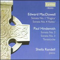 MacDowell: Piano Sonatas Nos. 1 & 4; Hindemith: Piano Sonatas Nos. 2 & 3; Tanzstücke von Sheila Randell