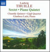 Ludwig Thuille: Sextet; Piano Quintet von Gianluca Luisi