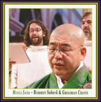 Musica Sacra - Buddhist Shõmyõ & Gregorian Chants von Various Artists