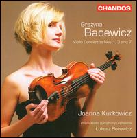 Grazyna Bacewicz: Violin Concertos Nos. 1, 3, 7 von Joanna Kurkowicz