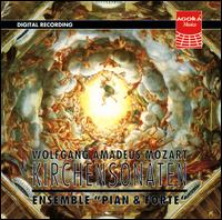 Mozart: Kirchensonaten von Ensemble Pian & Fort