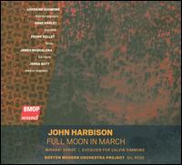John Harbison: Full Moon in March von Gil Rose