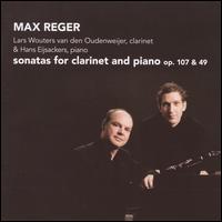 Max Reger: Sonatas for Clarinet and Piano, Op. 107 & 49 von Lars Wouters van den Oudenwijer