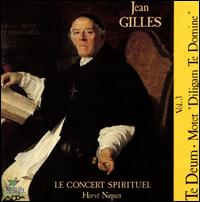 Jean Gilles, Vol. 3: Te Deum; Motet "Diligam Te Domine" von Hervé Niquet