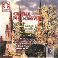 Cecilia McDowall: Laudate; Radnor Songs; A Canterbury Mass; Five Seasons von George Vass