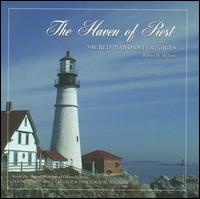 The Haven of Rest: Sacred Piano Offertories von Robert W. Wilson