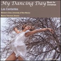 My Dancing Day: Music for Christmas von Las Cantantes