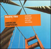American Composers von Pacific Trio