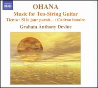 Ohana: Music for Ten-String Guitar von Graham Anthony Devine