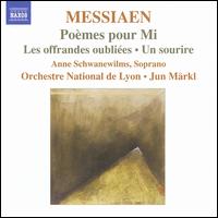 Messiaen: Poèmes pour Mi; Les offrandes oubliées; Un sourire von Jun Markl