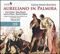 Gioachino Rossini: Aureliano In Palmira von Giacomo Zani