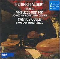 Heinrich Albert: Lieder Von Liebe und Tod von Konrad Junghanel