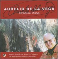 Aurelio de la Vega: Orchestral Works von Various Artists