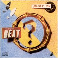 What Is Beat? von The English Beat