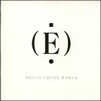 Hello Cruel World von E