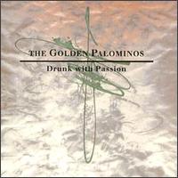 Drunk with Passion von The Golden Palominos