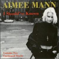 I Should've Known [single] von Aimee Mann