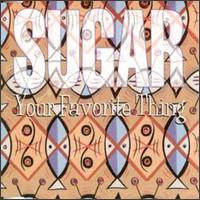 Your Favorite Thing von Sugar