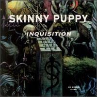 Inquisition von Skinny Puppy