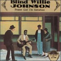 Praise God I'm Satisfied von Blind Willie Johnson