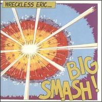 Big Smash! von Wreckless Eric