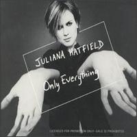Only Everything von Juliana Hatfield