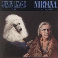 Puss/Oh the Guilt von The Jesus Lizard