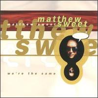 We're the Same von Matthew Sweet
