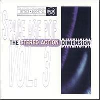 History of Space Age Pop, Vol. 3: Stereo Action Dimension von Various Artists