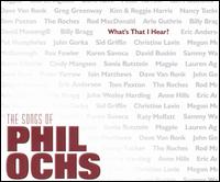 What's That I Hear?: The Songs of Phil Ochs von Various Artists