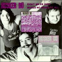 Eight Miles High/Makes No Sense at All von Hüsker Dü