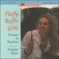 Fluffy Ruffle Girls: Women in Ragtime von Virginia Eskin