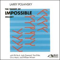 Theory of Impossible Melody von Larry Polansky