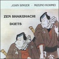 Shakuhachi Duets (w/ Mizuno Kohmei) von John Singer
