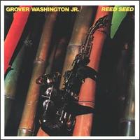 Reed Seed von Grover Washington, Jr.