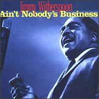 Ain't Nobody's Business [Polydor] von Jimmy Witherspoon