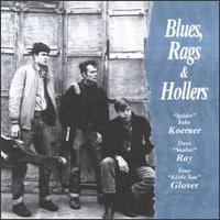 Blues, Rags & Hollers von Koerner, Ray & Glover