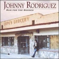 Run for the Border von Johnny Rodriguez