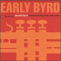 Early Byrd: The Best of the Jazz Soul Years von Donald Byrd