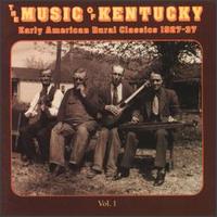 Music of Kentucky: Early American Rural Classics 1927-1937, Vol. 1 von Various Artists