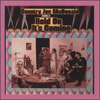 Hold On It's Coming von Country Joe McDonald