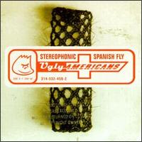 Stereophonic Spanish Fly von The Ugly Americans