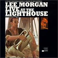 Live at the Lighthouse [Blue Note] von Lee Morgan