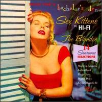 Music for a Bachelor's Den, Vol. 7: Sex Kittens - The Blondes von Various Artists