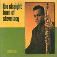 Straight Horn of Steve Lacy von Steve Lacy