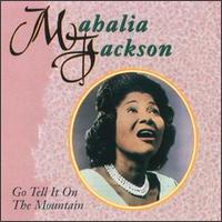 Go Tell It on the Mountain von Mahalia Jackson