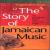 Story of Jamaican Music: Tougher Than Tough von Various Artists