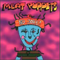 No Joke! von Meat Puppets