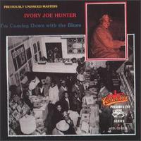 I'm Coming Down with the Blues von Ivory Joe Hunter