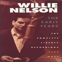 Early Years: The Complete Liberty Recordings Plus More von Willie Nelson